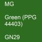 Preview: MG, Green (PPG 44403), GN29.